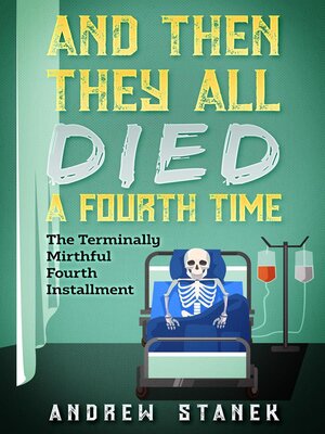 cover image of And Then They All Died a Fourth Time
